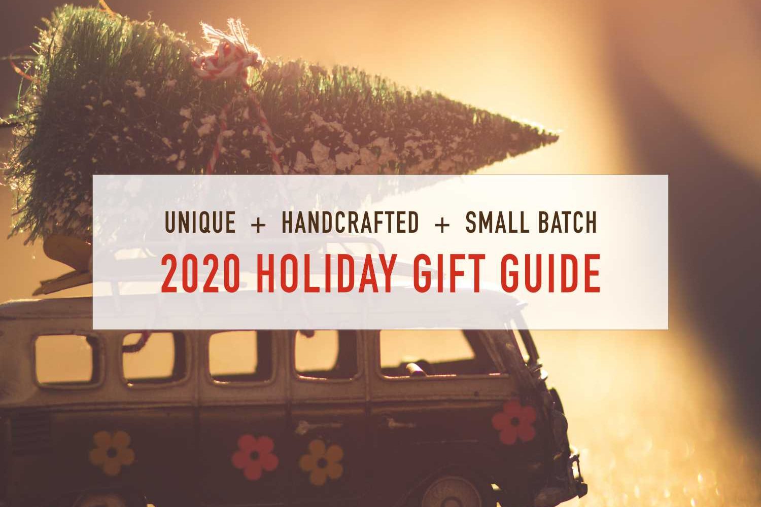 2020 Holiday Gift Guide for unique handmade handcrafted small batch gifts